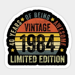 40 Year Old of being awesome 1984 Limited Edition best 40th Sticker